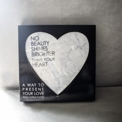 HEART MARBLE BOARD /NO BEAUTY SHINES BRIGHTER